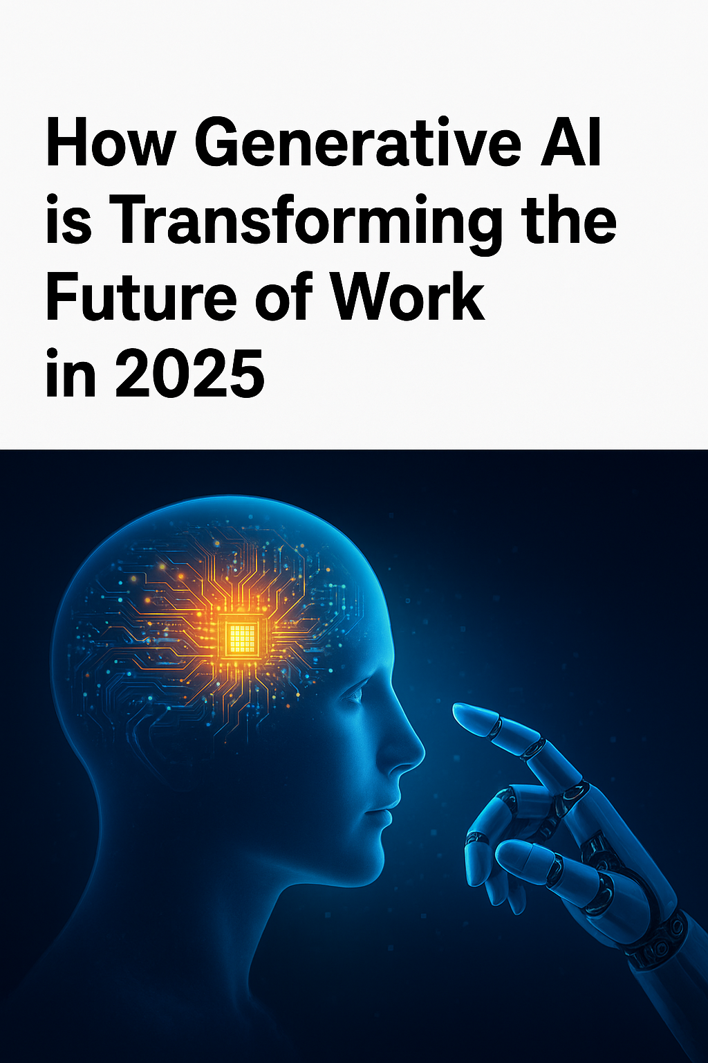 How Generative AI is Transforming the Future of Work in 2025