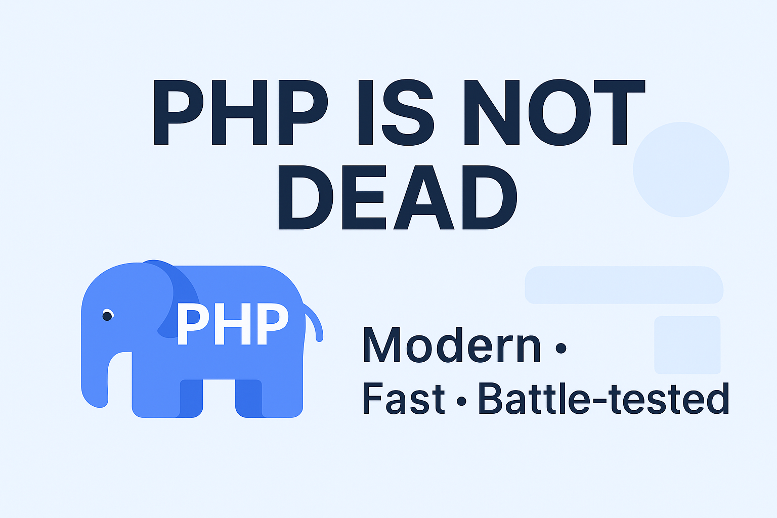 PHP Isn’t Dead: Why It Still Powers the Modern Web (2025)
